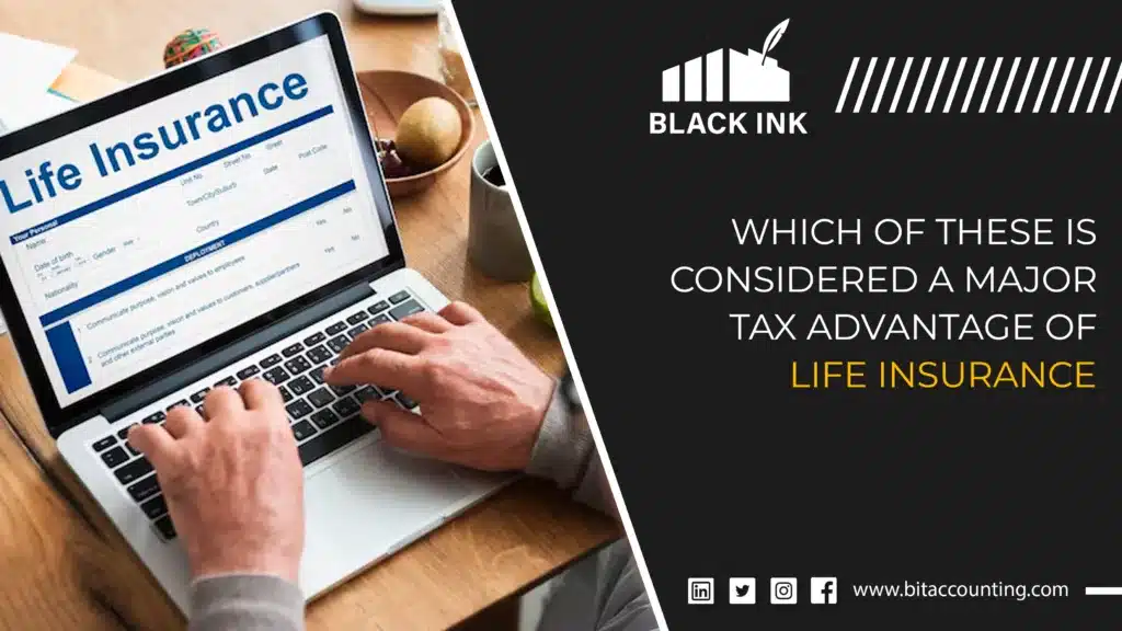 which of these is considered a major tax advantage of life insurance